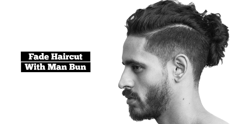Fade Combinations Fade Haircut With Manbun Men Hairstyle 2020